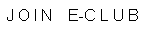 J O I N    E-C L U B